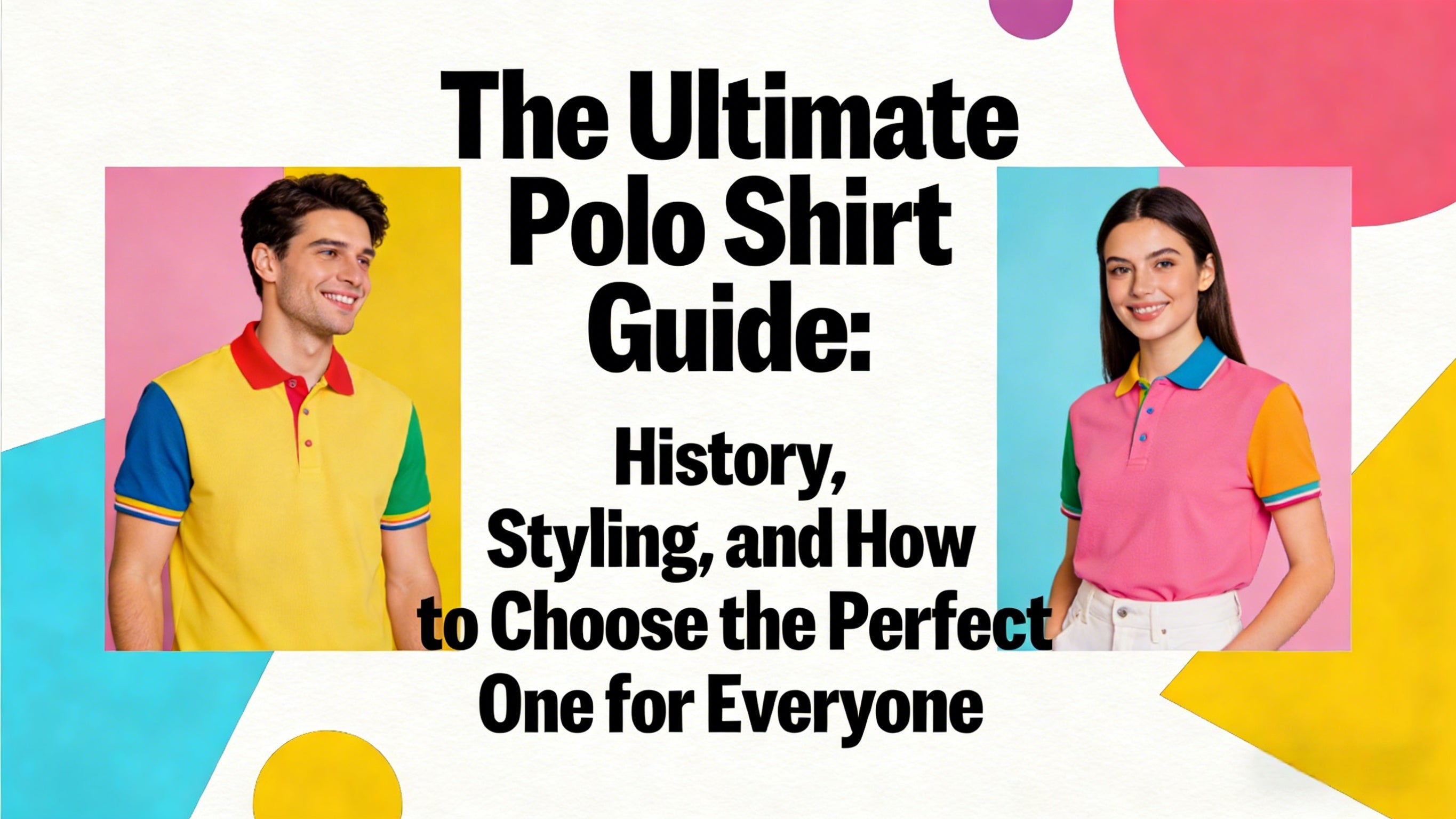 The Ultimate Polo Shirt Guide: History, Styling, and How to Choose the